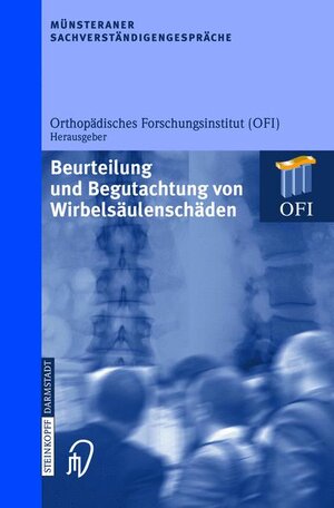 Münsteraner Sachverständigengespräche. Beurteilung und Begutachtung von Wirbelsäulenschäden. Mit Beiträgen zahlreicher Fachwissenschaftler (Münsteraner Sachverständigengespräche)