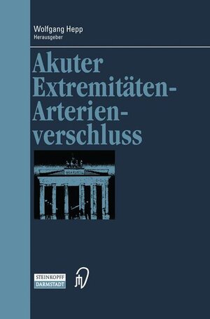 Buchcover Akuter Extremitäten-Arterienverschluss  | EAN 9783798513372 | ISBN 3-7985-1337-6 | ISBN 978-3-7985-1337-2
