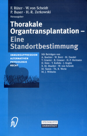 Thorakale Organtransplantation: Eine Standortbestimmung Immunsuppression, Alternativen, Physiologie, Recht