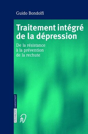 Buchcover Traitement intégré de la dépression | Guido Bondolfi | EAN 9783798514362 | ISBN 3-7985-1436-4 | ISBN 978-3-7985-1436-2