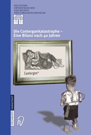 Buchcover Die Contergankatastrophe - Eine Bilanz nach 40 Jahren  | EAN 9783798514799 | ISBN 3-7985-1479-8 | ISBN 978-3-7985-1479-9