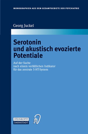 Buchcover Serotonin und akustisch evozierte Potentiale | Georg Juckel | EAN 9783798515130 | ISBN 3-7985-1513-1 | ISBN 978-3-7985-1513-0