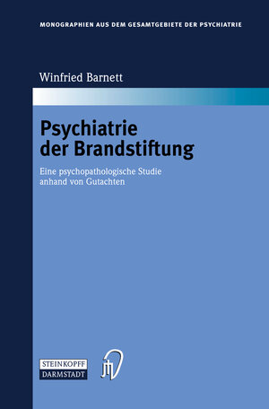 Buchcover Psychiatrie der Brandstiftung | Winfried Barnett | EAN 9783798515192 | ISBN 3-7985-1519-0 | ISBN 978-3-7985-1519-2