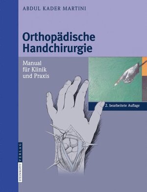 Buchcover Orthopädische Handchirurgie | Abdul Kader Martini | EAN 9783798515253 | ISBN 3-7985-1525-5 | ISBN 978-3-7985-1525-3