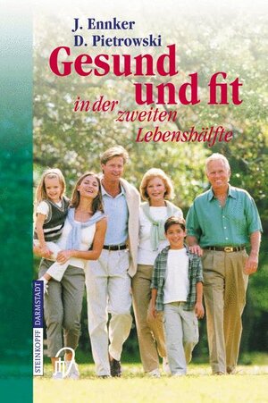 Buchcover Gesund und fit in der zweiten Lebenshälfte | Jürgen Ennker | EAN 9783798515673 | ISBN 3-7985-1567-0 | ISBN 978-3-7985-1567-3