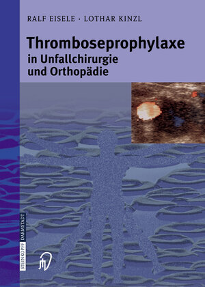 Buchcover Thromboseprophylaxe in Unfallchirurgie und Orthopädie | Ralf Eisele | EAN 9783798515963 | ISBN 3-7985-1596-4 | ISBN 978-3-7985-1596-3