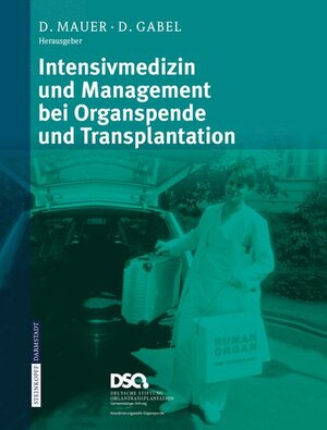 Buchcover Intensivmedizin und Management bei Organspende und Transplantation  | EAN 9783798515970 | ISBN 3-7985-1597-2 | ISBN 978-3-7985-1597-0