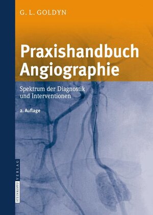 Buchcover Praxishandbuch Angiographie | Gerd L. Goldyn | EAN 9783798517646 | ISBN 3-7985-1764-9 | ISBN 978-3-7985-1764-6