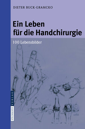 Buchcover Ein Leben für die Handchirurgie | Dieter Buck-Gramcko | EAN 9783798517769 | ISBN 3-7985-1776-2 | ISBN 978-3-7985-1776-9