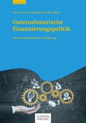 Buchcover Unternehmerische Finanzierungspolitik | Stephan Paul | EAN 9783799265379 | ISBN 3-7992-6537-6 | ISBN 978-3-7992-6537-9