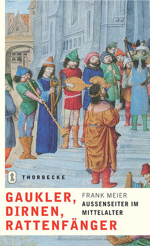 Buchcover Gaukler, Dirnen, Rattenfänger | Frank Meier | EAN 9783799501576 | ISBN 3-7995-0157-6 | ISBN 978-3-7995-0157-6