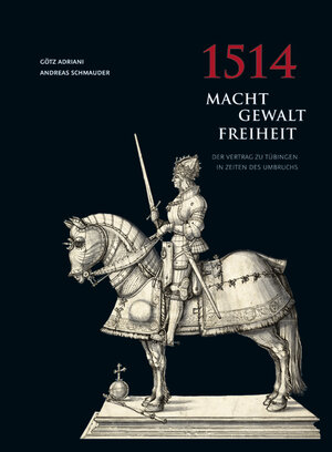 Buchcover 1514 Macht - Gewalt - Freiheit | Götz Adriani | EAN 9783799505505 | ISBN 3-7995-0550-4 | ISBN 978-3-7995-0550-5