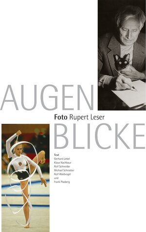 Buchcover AUGENBLICKE. Foto Rupert Leser | Gerhard Liebel | EAN 9783799505888 | ISBN 3-7995-0588-1 | ISBN 978-3-7995-0588-8