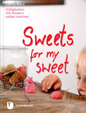 Buchcover Sweets for my sweet | Conny Marx | EAN 9783799507325 | ISBN 3-7995-0732-9 | ISBN 978-3-7995-0732-5
