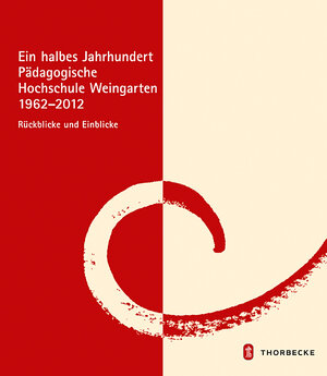 Buchcover Ein halbes Jahrhundert Pädagogische Hochschule Weingarten 1962 - 2012  | EAN 9783799507868 | ISBN 3-7995-0786-8 | ISBN 978-3-7995-0786-8