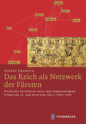 Buchcover Das Reich als Netzwerk der Fürsten | Robert Gramsch | EAN 9783799507905 | ISBN 3-7995-0790-6 | ISBN 978-3-7995-0790-5