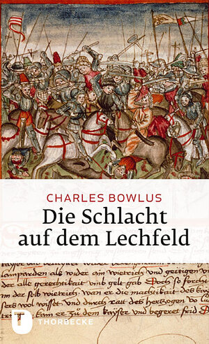 Buchcover Die Schlacht auf dem Lechfeld | Charles Bowlus | EAN 9783799507943 | ISBN 3-7995-0794-9 | ISBN 978-3-7995-0794-3