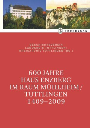 Buchcover 600 Jahre Haus Enzberg im Raum Mühlheim/Tuttlingen 1409-2009  | EAN 9783799508414 | ISBN 3-7995-0841-4 | ISBN 978-3-7995-0841-4