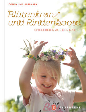 Buchcover Blütenkranz und Rindenboote | Conny Marx | EAN 9783799508773 | ISBN 3-7995-0877-5 | ISBN 978-3-7995-0877-3