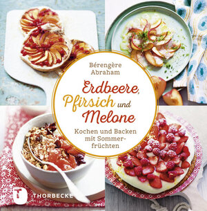 Buchcover Erdbeer, Pfirsich und Melone | Bérengère Abraham | EAN 9783799510325 | ISBN 3-7995-1032-X | ISBN 978-3-7995-1032-5