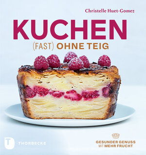 Buchcover Kuchen fast ohne Teig | Christelle Huet-Gomez | EAN 9783799511032 | ISBN 3-7995-1103-2 | ISBN 978-3-7995-1103-2