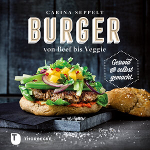 Buchcover Burger von Beef bis Veggie | Carina Seppelt | EAN 9783799511841 | ISBN 3-7995-1184-9 | ISBN 978-3-7995-1184-1