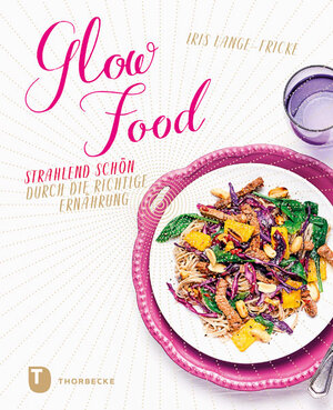 Buchcover Glow-Food | Iris Lange-Fricke | EAN 9783799512466 | ISBN 3-7995-1246-2 | ISBN 978-3-7995-1246-6