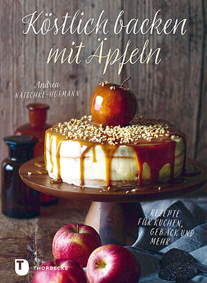 Buchcover Köstlich backen mit Äpfeln | Andrea Natschke-Hofmann | EAN 9783799514132 | ISBN 3-7995-1413-9 | ISBN 978-3-7995-1413-2