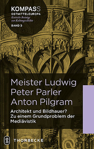 Buchcover Meister Ludwig – Peter Parler – Anton Pilgram | Achim Hubel | EAN 9783799515153 | ISBN 3-7995-1515-1 | ISBN 978-3-7995-1515-3