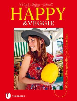 Buchcover Happy & Veggie – 120 bunte Rezepte, die glücklich machen | Caleigh Megless-Schmidt | EAN 9783799515276 | ISBN 3-7995-1527-5 | ISBN 978-3-7995-1527-6