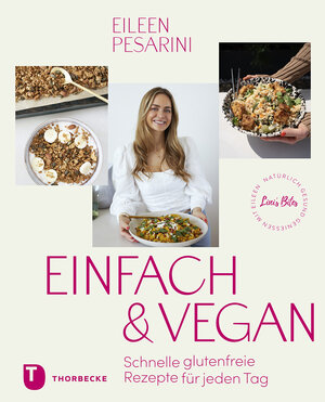 Buchcover Einfach & vegan – natürlich gesund genießen mit Eileen | Eileen Pesarini | EAN 9783799520355 | ISBN 3-7995-2035-X | ISBN 978-3-7995-2035-5