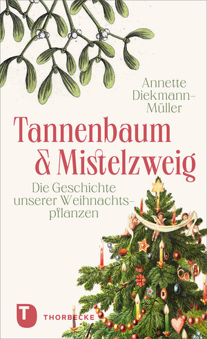 Buchcover Tannenbaum und Mistelzweig | Annette Diekmann-Müller | EAN 9783799520843 | ISBN 3-7995-2084-8 | ISBN 978-3-7995-2084-3