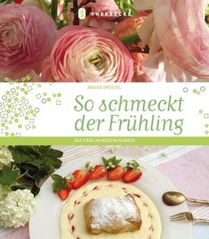 Buchcover So schmeckt der Frühling | Magda Drostel | EAN 9783799535601 | ISBN 3-7995-3560-8 | ISBN 978-3-7995-3560-1