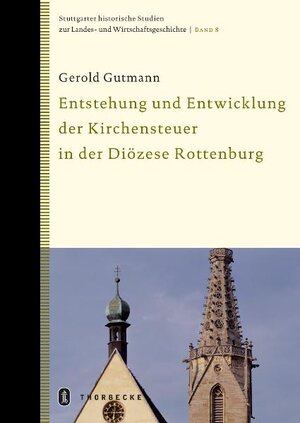 Buchcover Die Entwicklung der Kirchensteuer in Württemberg und die Auswirkungen auf die Diözese Rottenburg-Stuttgart | Gerold Gutmann | EAN 9783799555586 | ISBN 3-7995-5558-7 | ISBN 978-3-7995-5558-6
