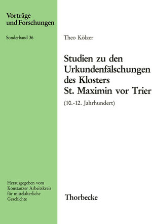 Buchcover Studien zu den Urkundenfälschungen des Klosters St. Maximin vor Trier (10.-12. Jahrhundert) | Theo Kölzer | EAN 9783799566964 | ISBN 3-7995-6696-1 | ISBN 978-3-7995-6696-4