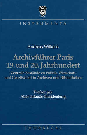 Buchcover Archivführer Paris 19. und 20. Jahrhundert | Andreas Wilkens | EAN 9783799572668 | ISBN 3-7995-7266-X | ISBN 978-3-7995-7266-8