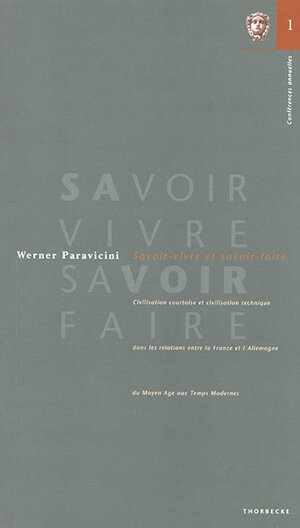 Buchcover Savoir-vivre et savoir-faire | Werner Paravicini | EAN 9783799572750 | ISBN 3-7995-7275-9 | ISBN 978-3-7995-7275-0