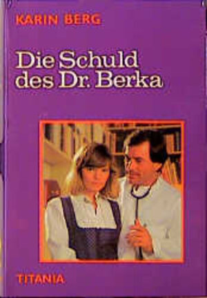 Buchcover Die Schuld des Dr. Berka | Karin Berg | EAN 9783799693585 | ISBN 3-7996-9358-0 | ISBN 978-3-7996-9358-5