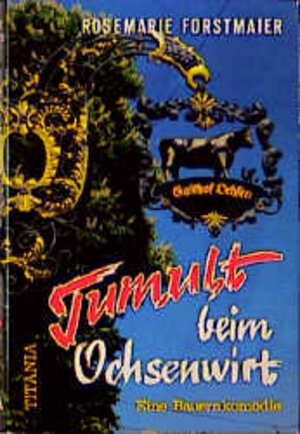 Buchcover Tumult beim Ochsenwirt | Rosemarie Forstmaier | EAN 9783799693844 | ISBN 3-7996-9384-X | ISBN 978-3-7996-9384-4