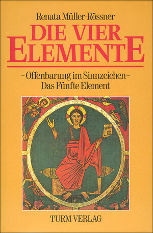 Buchcover Die vier Elemente /Offenbarung im Sinnzeichen /Das fünfte Element | Renata Müller-Rössner | EAN 9783799902311 | ISBN 3-7999-0231-7 | ISBN 978-3-7999-0231-1