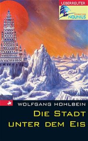 Buchcover Die Stadt unter dem Eis | Wolfgang Hohlbein | EAN 9783800028825 | ISBN 3-8000-2882-4 | ISBN 978-3-8000-2882-5