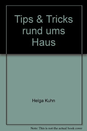 Buchcover Tips & Tricks rund ums Haus | Helga Kuhn | EAN 9783800035656 | ISBN 3-8000-3565-0 | ISBN 978-3-8000-3565-6
