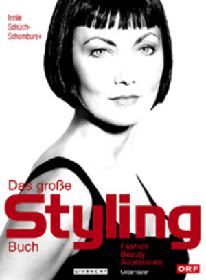 Das große Styling-Buch. Fashion, Beauty, Accessoires