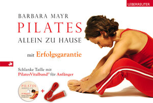 Pilates allein zu Hause - Mit Erfolgsgarantie: Schlanke Taille mit Pilates-Vitalband und Audio-CD für Anfänger