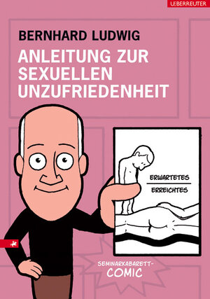 Anleitung zur sexuellen Unzufriedenheit: Seminarkabarett-Comic