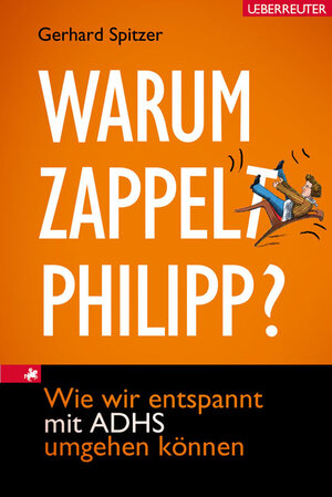 Buchcover Warum zappelt Philipp? | Gerhard Spitzer | EAN 9783800074662 | ISBN 3-8000-7466-4 | ISBN 978-3-8000-7466-2