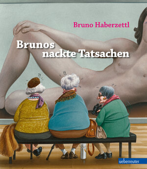 Buchcover Brunos nackte Tatsachen | Bruno Haberzettl | EAN 9783800075973 | ISBN 3-8000-7597-0 | ISBN 978-3-8000-7597-3