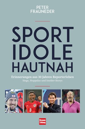 Buchcover Sportidole hautnah - Erinnerungen aus 30 Jahren Reporter-Leben | Peter Frauneder | EAN 9783800077717 | ISBN 3-8000-7771-X | ISBN 978-3-8000-7771-7