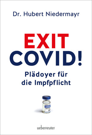 Buchcover Exit Covid! | Hubert Niedermayr | EAN 9783800077847 | ISBN 3-8000-7784-1 | ISBN 978-3-8000-7784-7