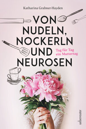 Buchcover Von Nudeln, Nockerln und Neurosen | Katharina Grabner-Hayden | EAN 9783800079728 | ISBN 3-8000-7972-0 | ISBN 978-3-8000-7972-8